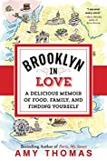 Brooklyn in Love: A Delicious Memoir of Food, Family, and Finding Yourself