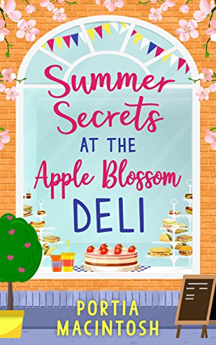 Summer Secrets at the Apple Blossom Deli: A laugh out loud feel good romance perfect for summer