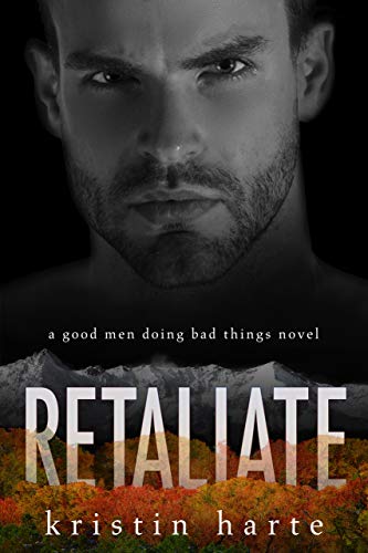 Retaliate: A Good Men Doing Bad Things Novel (Vigilante Justice Book 2)