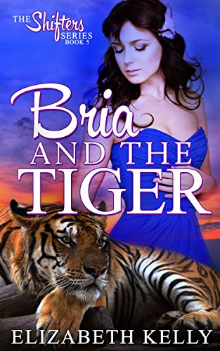 Bria and the Tiger (The Shifters Series Book 5)