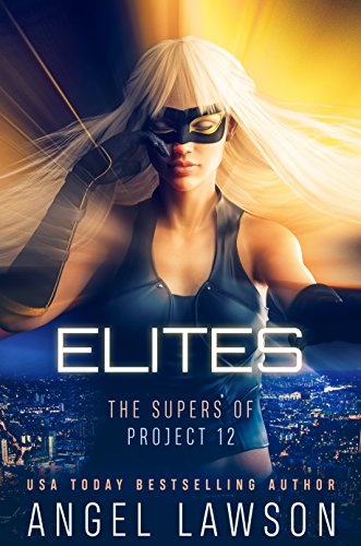 Elites: Sci-fi Romance : Supers of Project 12 (The Supers of Project 12 Book 1)