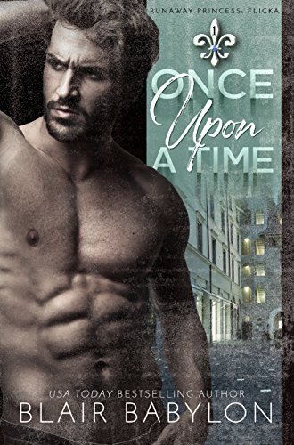 Once Upon A Time: Billionaires in Disguise: Flicka (Runaway Princess Book 1)