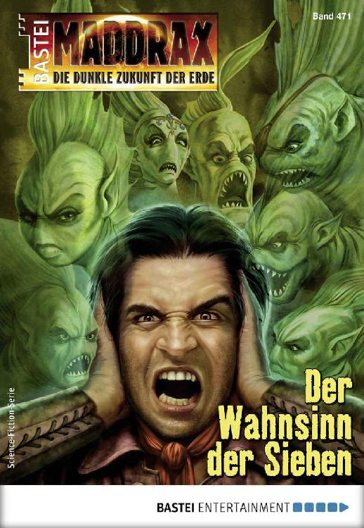 Maddrax 471 - Science-Fiction-Serie: Der Wahnsinn der Sieben (German Edition)