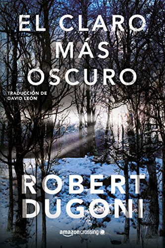 El claro m&aacute;s oscuro (Tracy Crosswhite n&ordm; 3) (Spanish Edition)