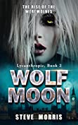 Wolf Moon: The Rise of the Werewolves (Lycanthropic Book 2)