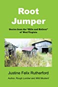 Root Jumper: Stories from the &ldquo;Hills and Hollers&rdquo; of West Virginia