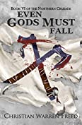 Even Gods Must Fall: The Northern Crusade: Book 6