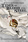 Tides of Blood and Steel: The Northern Crusade: Book 2