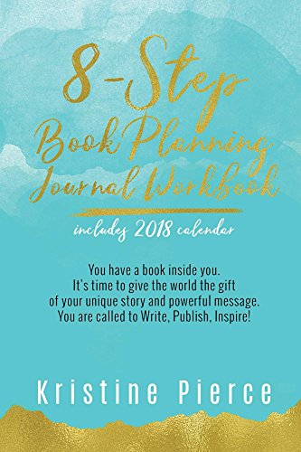 8-Step Book Planning Journal Workbook (Write, Publish, Inspire! Journal Series 1)