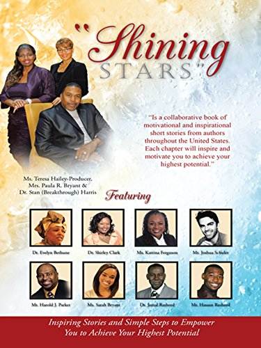 &quot;Shining Stars&quot;: Inspiring Stories and Simple Steps to Empower You to Achieve Your Highest Potential