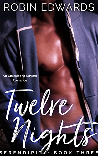 Twelve Nights: An Enemies to Lovers Romance (Serendipity Series Book 3)