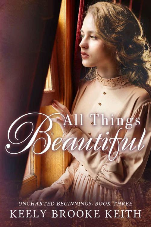 All Things Beautiful (Uncharted Beginnings Book 3)