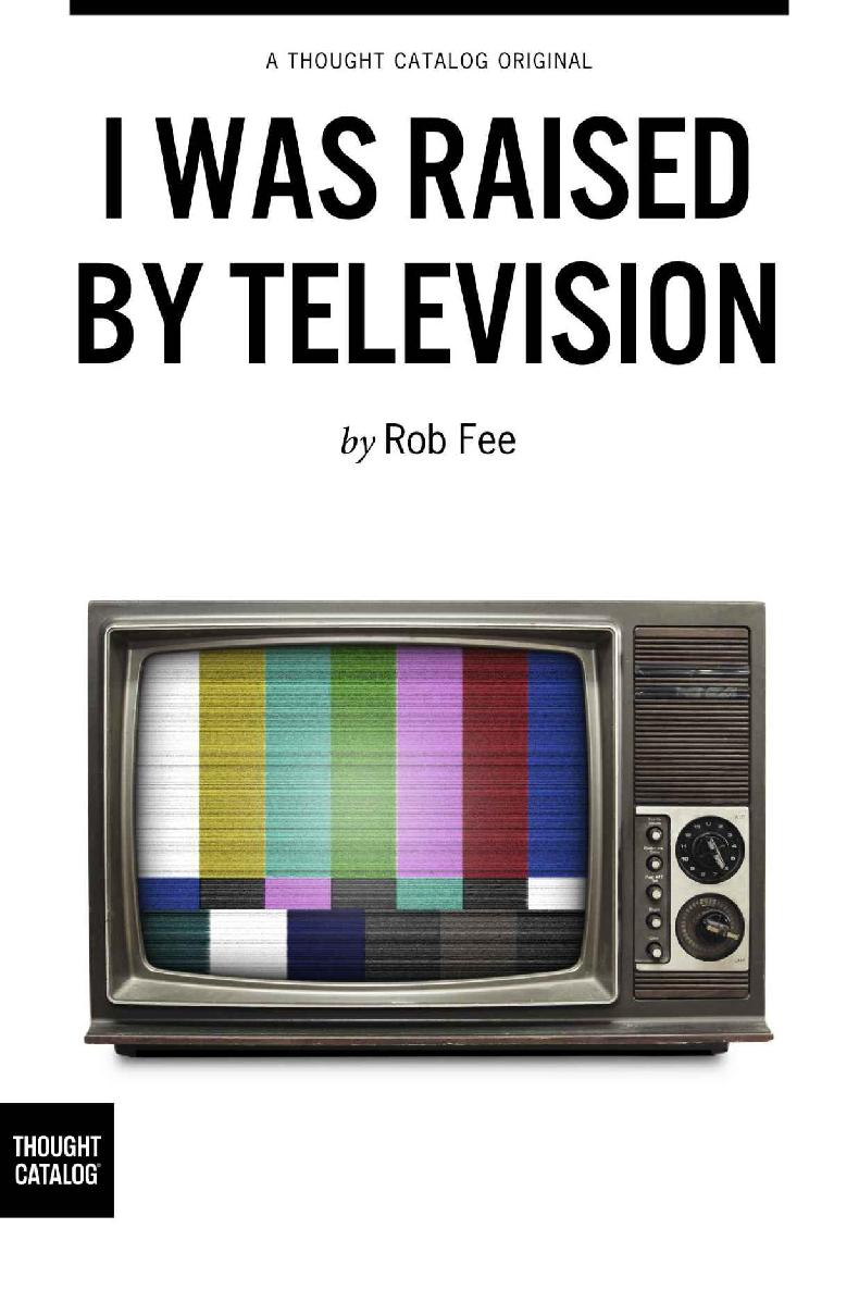 I Was Raised By Television