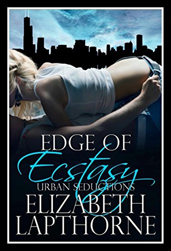 Edge Of Ecstasy (Urban Seductions Book 7)