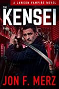 The Kensei: A Lawson Vampire Novel #7: A Supernatural Espionage Urban Fantasy Series (The Lawson Vampire Series)