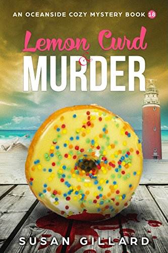 Lemon Curd &amp; Murder: An Oceanside Cozy Mystery - Book 18