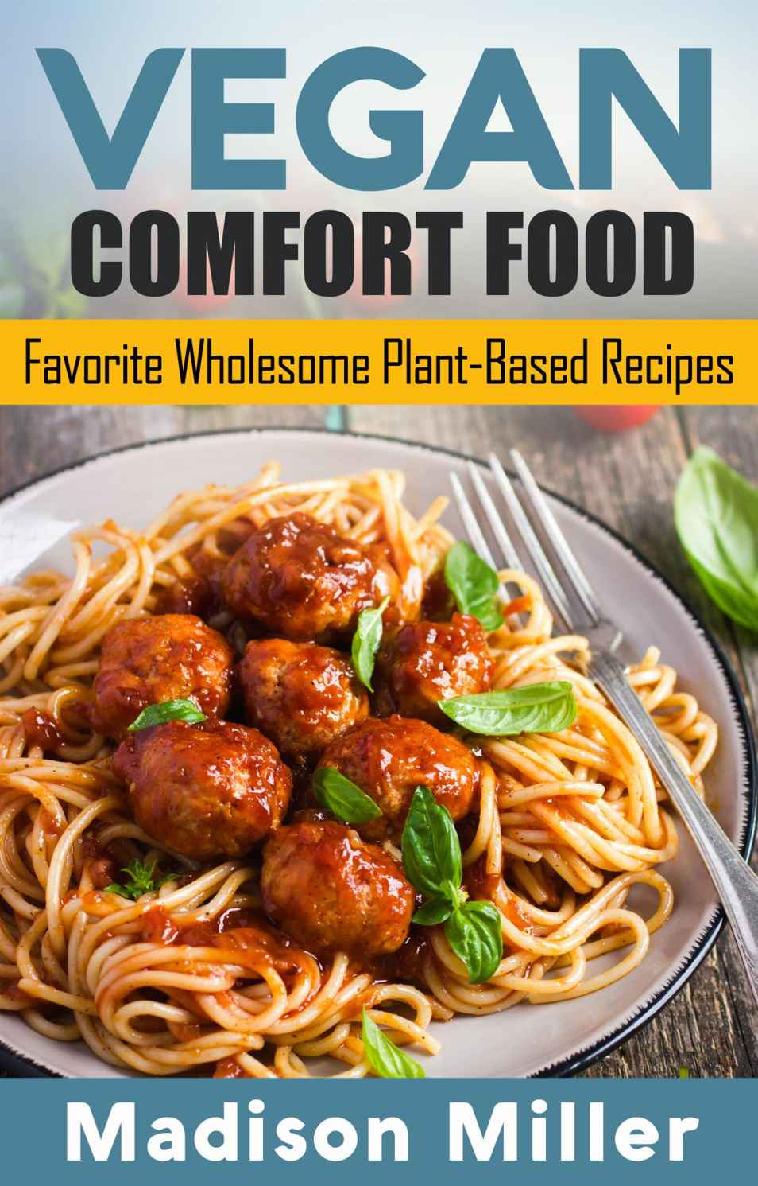 Vegan Comfort Food: Favorite Wholesome Plant-Based Recipes