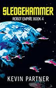 Robot Empire: Sledgehammer: A Science Fiction Adventure