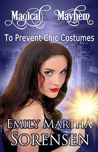 To Prevent Chic Costumes (Magical Mayhem Book 2)