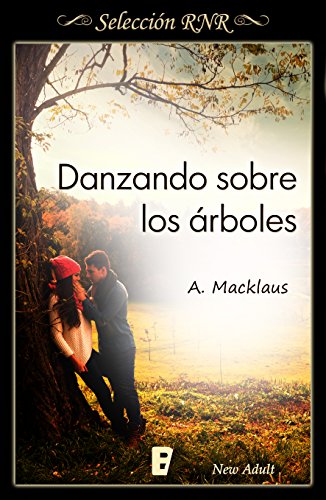 Danzando sobre los &aacute;rboles (Danzando 1) (Spanish Edition)