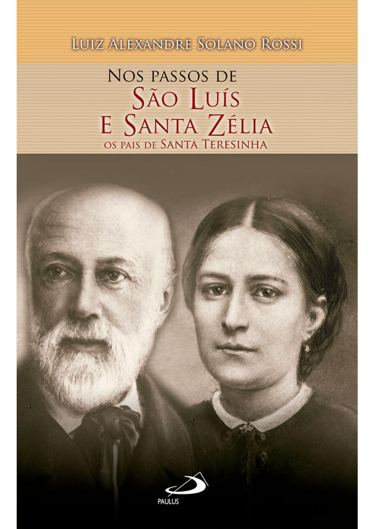 Nos Passos de São Luís e Santa Zélia: Os Pais de Santa Teresinha