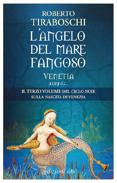 L'angelo del mare fangoso. Venetia 1119 d.C. (Italian Edition)