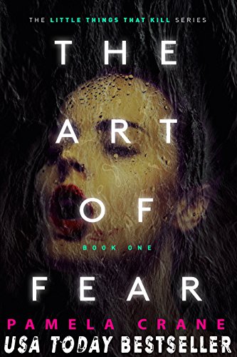 The Art of Fear (The Little Things That Kill Series Book 1)