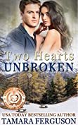 TWO HEARTS UNBROKEN (Two Hearts Wounded Warrior Romance Book 6)