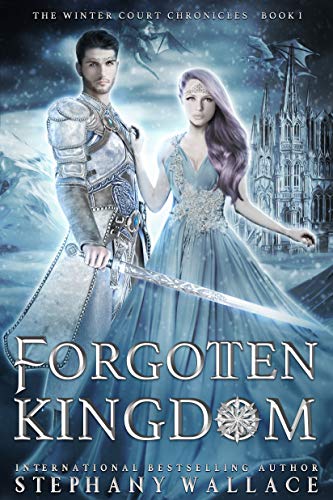 Forgotten Kingdom: A Fae Romance (The Winter Court Chronicles Book 1)