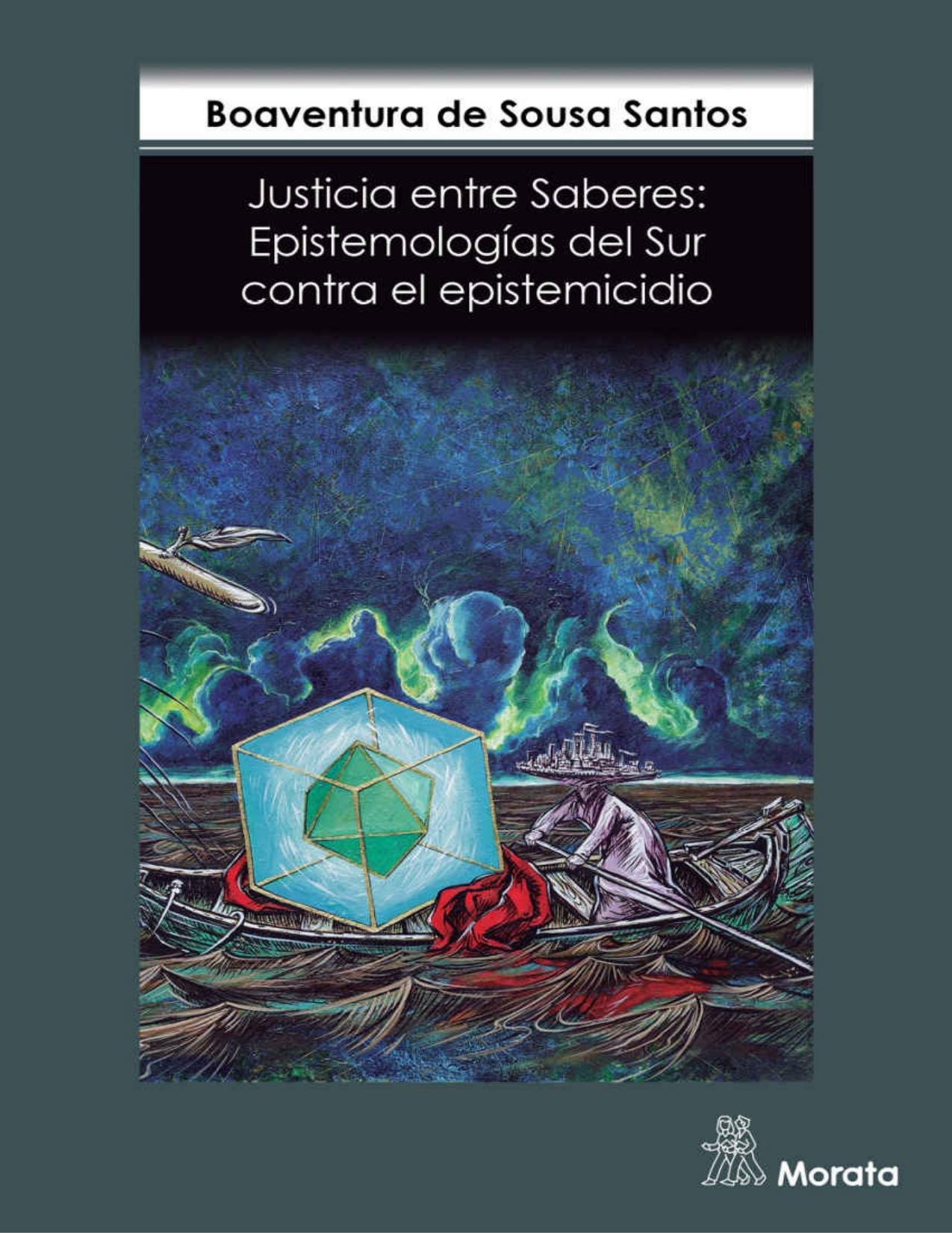 Justicia entre saberes: Epistemologías del Sur contra el epistemicidio (Spanish Edition)
