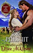 The Pursuit (Family of Love Series) (A Western Romance Story)