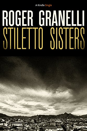 Stiletto Sisters (Kindle Single)