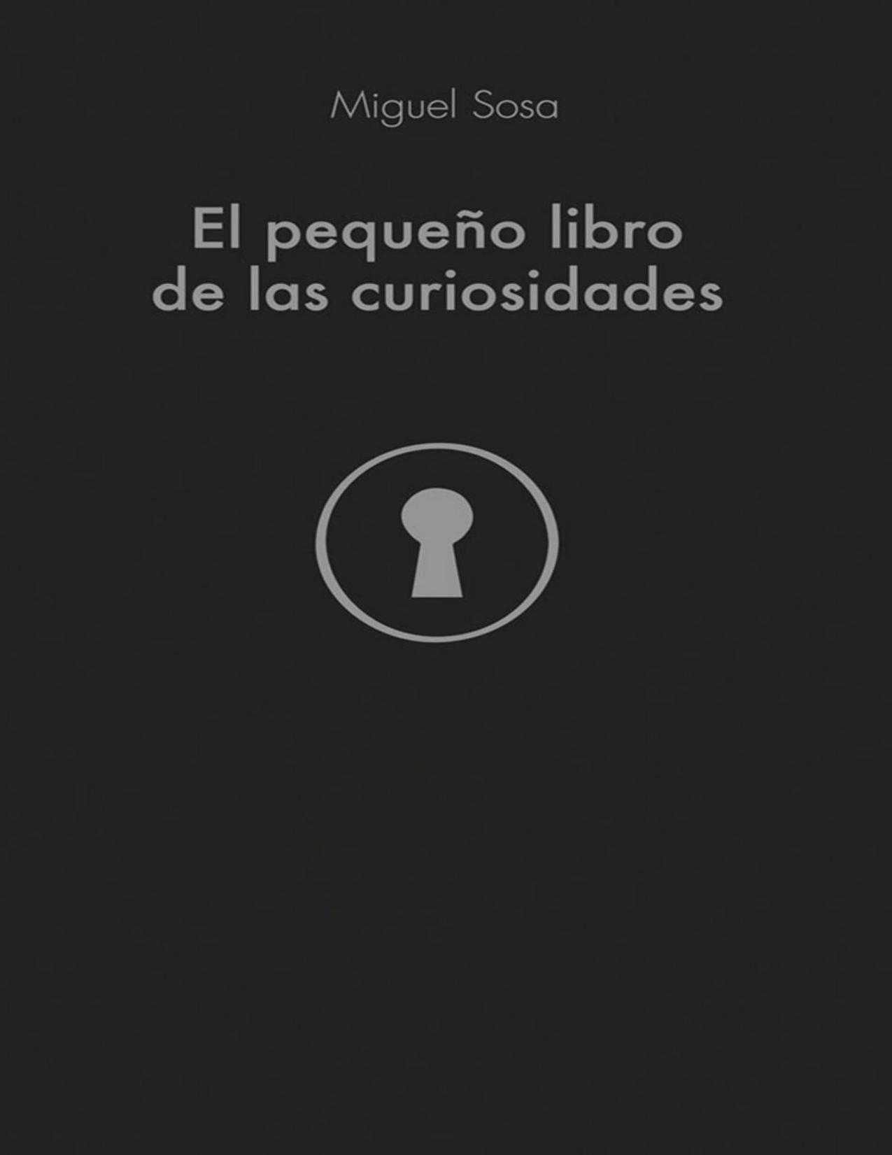 El pequeño libro de las curiosidades (Spanish Edition)