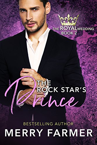 The Rock Star's Prince (The Royal Wedding Book 2)