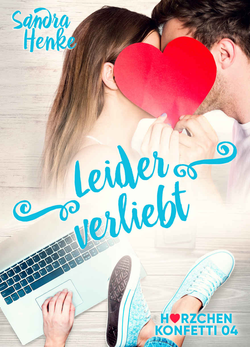 Leider verliebt (Herzchenkonfetti 4) (German Edition)