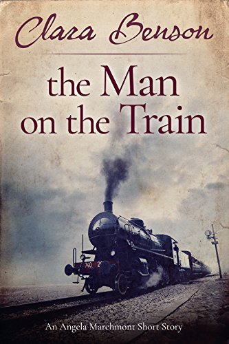 The Man on the Train: An Angela Marchmont Short Story (An Angela Marchmont Mystery)