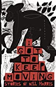 I Got to Keep Moving (Made in Michigan Writers Series)