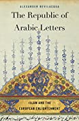 The Republic of Arabic Letters: Islam and the European Enlightenment