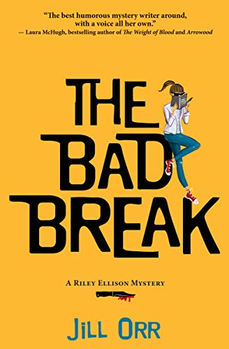 The Bad Break (The Riley Ellison Mysteries Book 2)