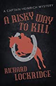 A Risky Way to Kill (The Captain Heimrich Mysteries)