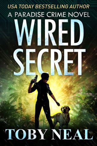 Wired Secret: Vigilante Justice Thriller Series (Paradise Crime Thrillers Book 7)