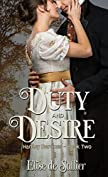 Duty and Desire: A Hartley Village, Passionate Regency Romance (Hartley Heroines Book 2)