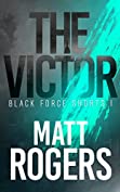 The Victor: A Black Force Thriller (Black Force Shorts Book 1)