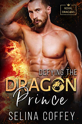 Defying The Dragon Prince (Royal Dragons Book 2)