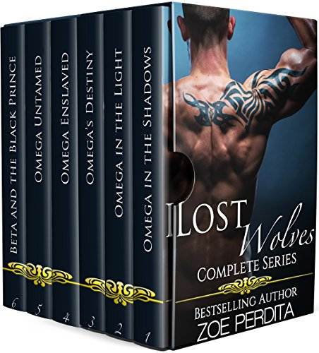 Lost Wolves Complete Series: Omega in the Shadows, Omega in the Light, Omega&rsquo;s Destiny, Omega Enslaved, Omega Untamed, Beta and the Black Prince