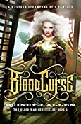 Blood Curse: A Gaslamp Fantasy Adventure (Book 2 of the Blood War Chronicles)