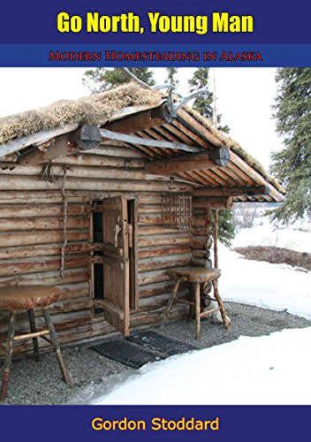 Go North, Young Man: Modern Homesteading in Alaska