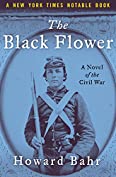 The Black Flower: A Novel of the Civil War