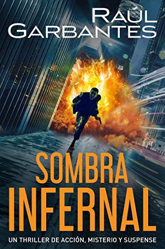 Sombra infernal: Un thriller de acci&oacute;n, misterio y suspense (Spanish Edition)