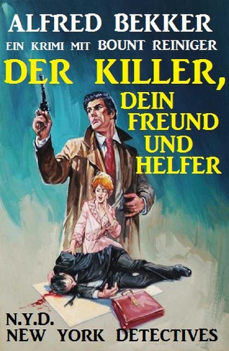 Bount Reiniger: Der Killer, dein Freund und Helfer (German Edition)